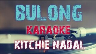 BULONG - KITCHIE NADAL (KARAOKE VERSION)