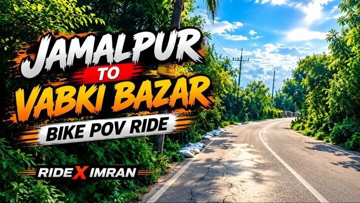 Jamalpur to Vabki Bazar ️