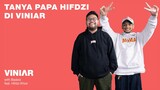 Tanya Papa Hifdzi di VINIAR | #VINIAR hosted by Basboi feat. Hifdzi