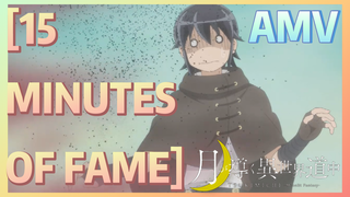 [15 MINUTES OF FAME] AMV