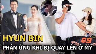 Hyun Bin phản ứng vì bị theo chân quay lén khi đi trăng mật ở Mỹ cùng Son Ye Jin