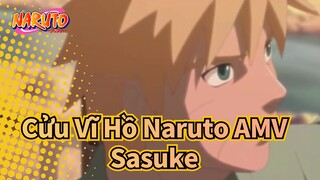 [Cửu Vĩ Hồ Naruto AMV] "Nếu Sasuke không có một mái ấm thì tôi sẽ cho anh ấy"
