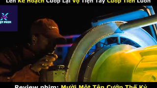 REVIEW PHIM : Mười một tên cướp (p1) #rvphimhanhdong