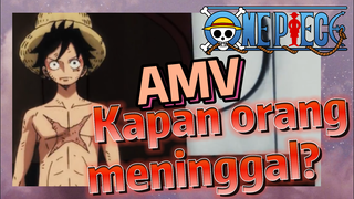 [One Piece] AMV | Kapan orang meninggal?