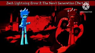 Zach Lightning Error 3: The Next Generation (Part 72)