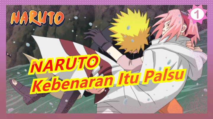 NARUTO
Kebenaran Itu Palsu_1