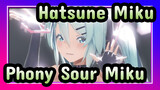 Hatsune Miku|【MMD/transmission】Phony 【Sour Miku】