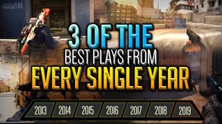 3 Best Plays From Every Single Year in CS:GO! (2013-2019)