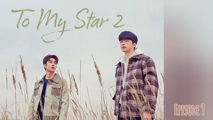 TO MY STAR SEASON 2 (Episode 9) | Review