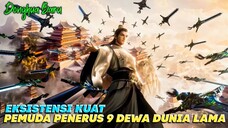 Eksistensi Kuno ‼️9 Dewa Membuat Seorang Pemuda Menjadi Orang Terkuat