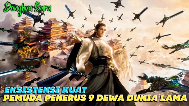 Eksistensi Kuno ‼️9 Dewa Membuat Seorang Pemuda Menjadi Orang Terkuat