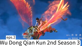 Wu Dong Qian Kun 2nd Season 3.eps.2