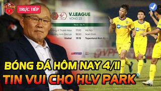 🔴Trực Tiếp Bóng Đá Hôm Nay 4/11: HLV Park Đón Tin Vui Từ Vòng 23 Vleague, Trận Cầu Hấp Dẫn