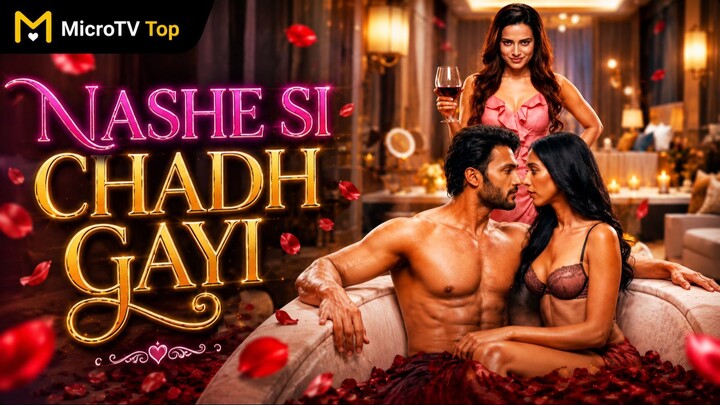Nashe Si Chadh Gayi Full Episode ❤️🔥 | Love, Romance & Unexpected Twist
