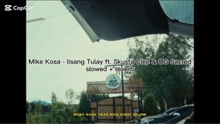 mike kosa - iisang tulay ft. skusta clee & og sacred (slowed + reverb)