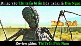 Đi Lạc vào Thị Trấn BÍ ẨN hoá ra lại là ĐỊA NGỤC | REVIEW PHIM Thị Trấn Phía Nam 2015