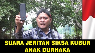 Suara rekaman jeritan anak yang durhaka kepada orang tua bikin merinding !