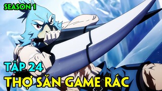 Tóm Tắt Anime | Thợ Săn Game Rác | Tập 24 | Review Phim Anime Hay