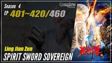 Spirit Sword Sovereign Season 4 EP 401~420 (501-520) 灵剑尊 Ling Jian Zun | Donghua - 1080P