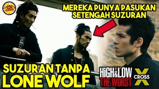 TERKONFIRMASI DIALAH LONE WOLF SUZURAN !? - HIGH AND LOW THE WORST X CROSS
