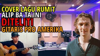 WOW ‼️ COVER ALIP BA TA INI DITELITI OLEH GITARIS PRO AMERIKA