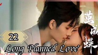 22  蓄谋已久的爱情 Xùmóu yǐ jiǔ de àiqíng [Long Enduring Affection]... 🇨🇳