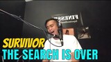 THE SEARCH IS OVER - Survivor (Cover by Bryan Magsayo - Online Request)