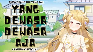 Yang Dewasa Dewasa Aja #AnimeMasaKecilKu