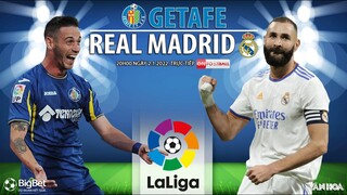 LA LIGA | Trực tiếp Getafe vs Real Madrid (20h00 ngày 2/1) ON Football. NHẬN ĐỊNH BÓNG ĐÁ