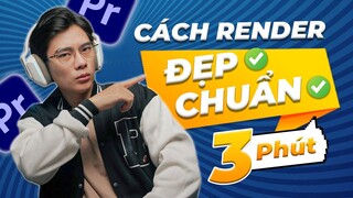 TRƯỚC KHI RENDER PHẢI XEM CLIP NÀY | 3 Phút Premiere