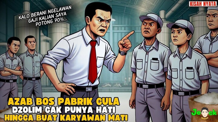 AZAB BOS GULA DZOLIM YANG GK PUNYA HATI HINGGA MEMBUAT KARYAWAN MATI  SINETR
