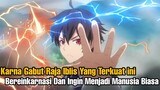 Karna Gabut Raja Iblis Overpower ini  Bereinkarnasi Menjadi Manusia Biasa ❗❗