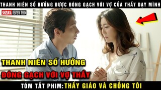 🎬 Anh Chàng Số Hưởng Đóng Gạch Với Vợ Của Thầy