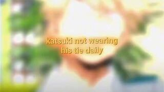 katsuki not wearing his tie daily katsuki when izuku left U.A😥