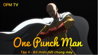 One Punch Man Tập 4 - Bố thiến hết chúng mày