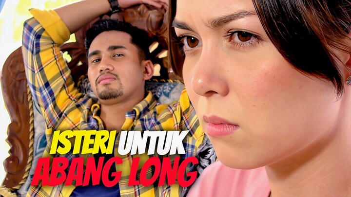 Telemovie Isteri Untuk Abang Long 2017