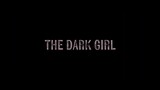 THE DARK GIRL  _1080p Watch the full movie Link in Description
