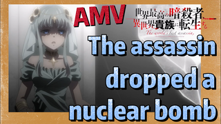 [Reincarnated Assassin]AMV |  The assassin dropped a nuclear bomb