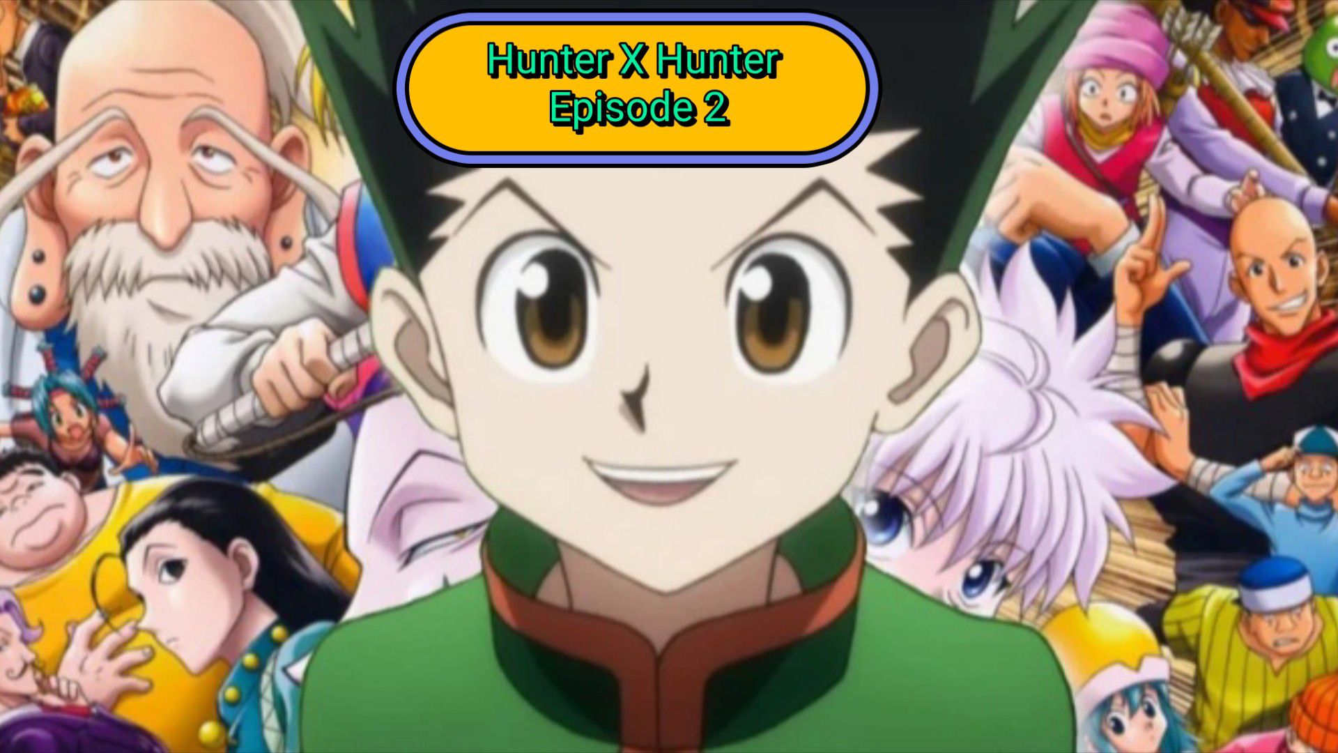 HUNTER X HUNTER EPISODE 2