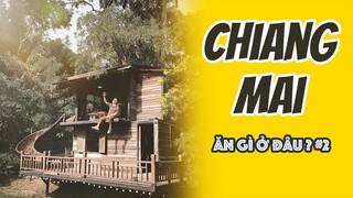 DU LỊCH CHIANG MAI THÁI LAN #2 ĂN SẬP TẤT CẢ MÓN NGON Ở CHIANG MAI!