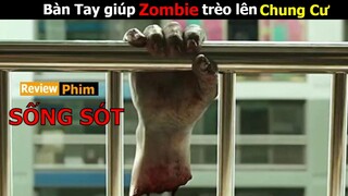 [Review Phim] Streamer Sinh Tồn Trên Chung Cư Zombie và cái kết | Phim Kinh Dị Tôi Còn Sống |Netflix