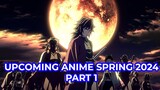 UPCOMING ANIME SPRING 2024 Part 1