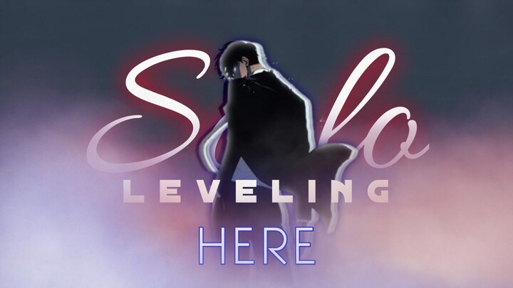 🔥Solo Leveling🔥 •AMV• ~*Here*~