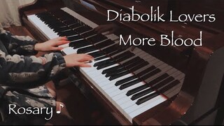 【Rosary】Piano Cover: Diabolik Lovers More Blood (アニメ) ディアラバ