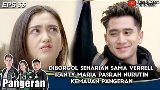 DIBORGOL SEHARIAN SAMA VERRELL, RANTY MARIA PASRAH NURUTIN KEMAUAN PANGERAN - PUTRI UNTUK PANGERAN