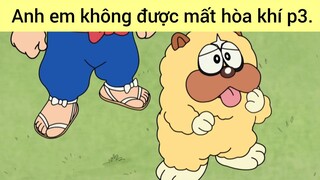 Anh em không được mất hòa khí p3