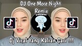 DJ ONE MORE NIGHT REMIX | DJ BABY THERE YO GO AGAIN VIRAL TIK TOK TERBARU 2023 !