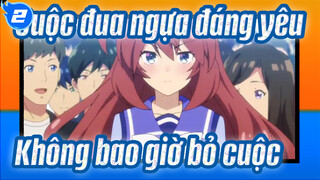 Cuộc đua ngựa đáng yêu|Đó là thứ gọi là!!! Không bao giờ bỏ cuộc!!!_2