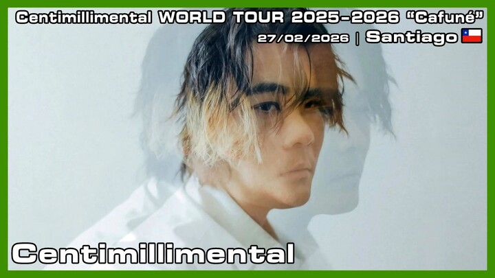 Centimillimental - Centimillimental WORLD TOUR 2025–2026 “Cafuné” - 27/02/2026