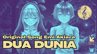 [Original Song] Emi Akiara - Dua Dunia